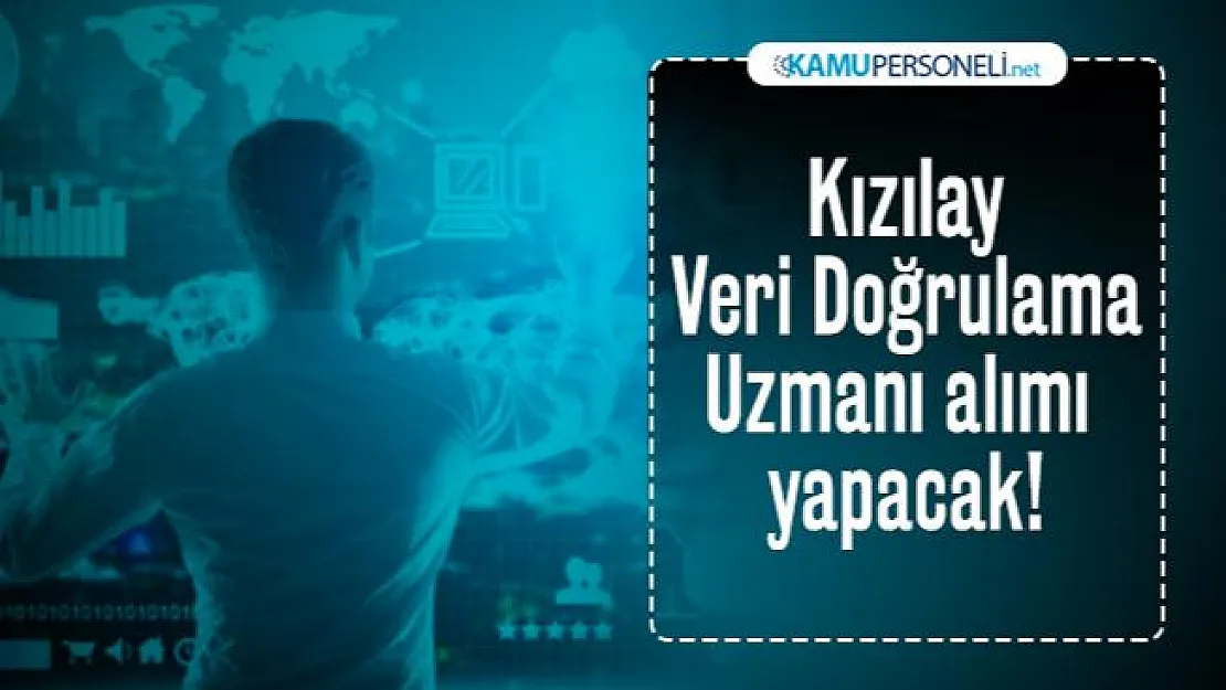 Kızılay Veri Doğrulama Uzmanı alımı yapacak! Başvuru şartları neler?