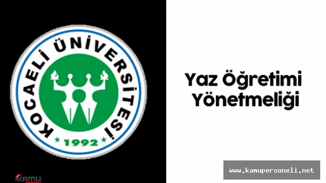 Kocaeli Üniversitesi Yaz Öğretimi Yönetmeliği'nde Değişiklik Yapıldı