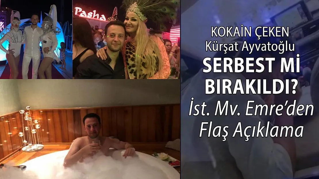 Kokain içen AKP'li Kürşat Ayvatoğlu serbest mi bırakıldı?