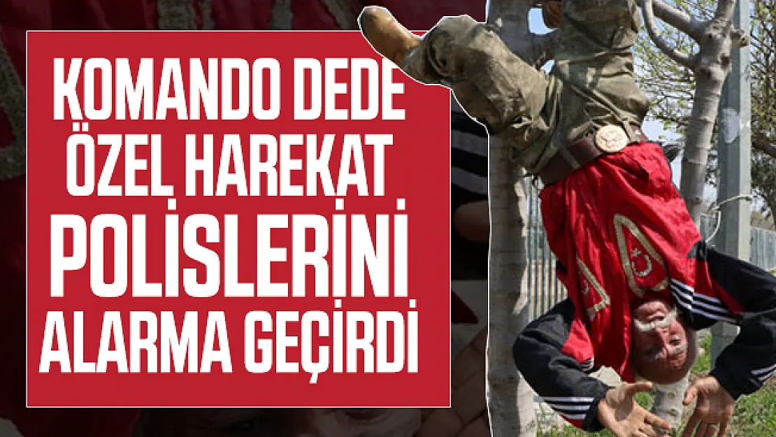 Komando dede özel harekat polislerini alarma geçirdi