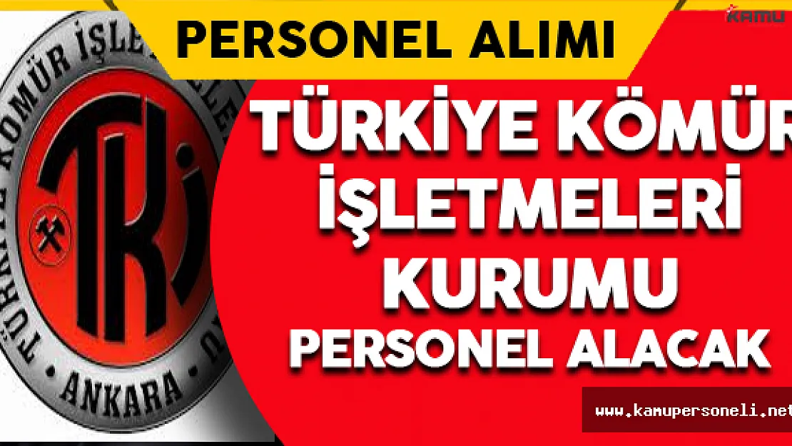 Kömür İşletmeleri Kurumu Personel Alımı Yapacak
