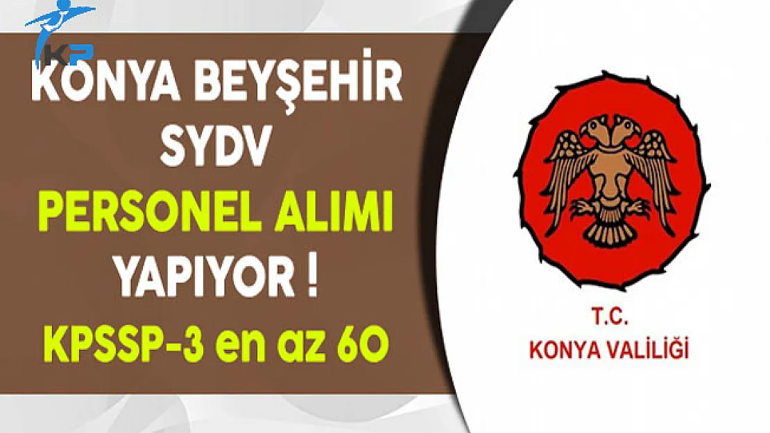Konya Beyşehir SYDV Personel Alıyor