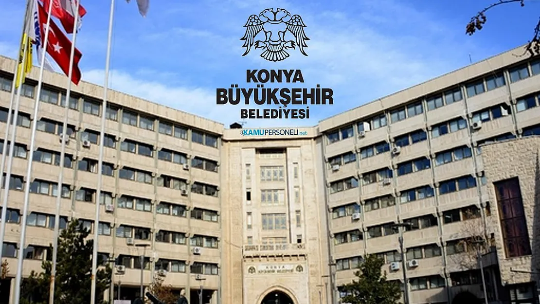 Konya Büyükşehir Belediyesi duyurdu! 2500-4500 TL maaşla personel alınacak