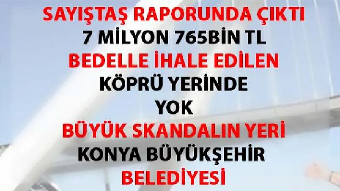 Konya Büyükşehir Belediyesin'de, Beyşehir Akyokuş Yaya Köprüsü Skandalı