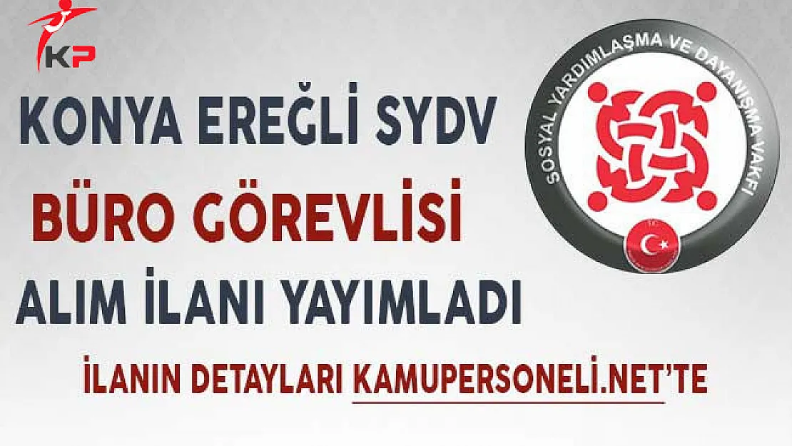 Konya Ereğli SYDV Büro Görevlisi Alımı Yapıyor