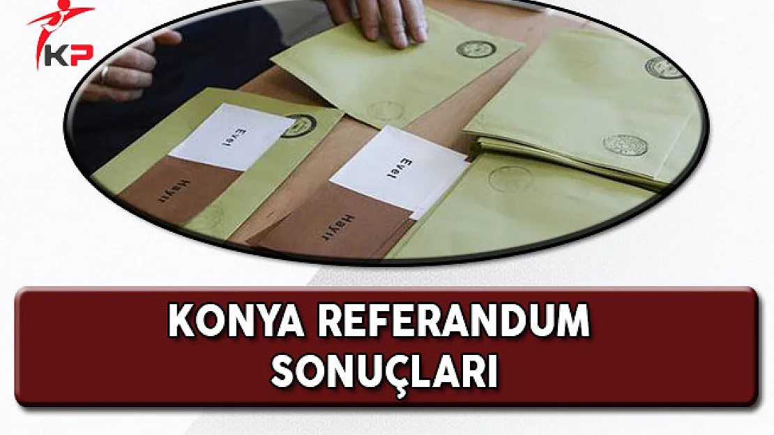 Konya Referandum Sonuçları