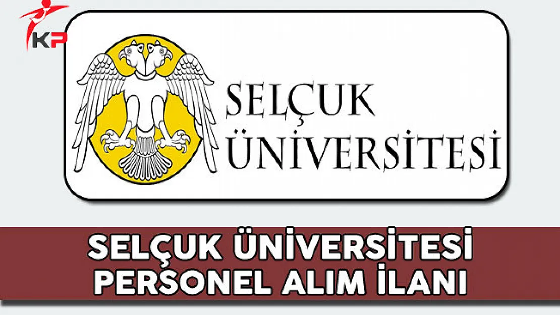 Konya Selçuk Üniversitesi Personel Alım İlanı