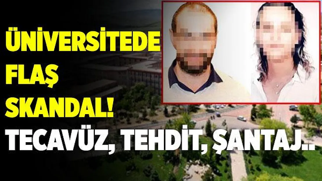 Konya Selçuk Üniversitesi'nde yasak aşk skandalı! Gerçek bambaşka çıktı! Tecavüz, tehdit, şantaj..