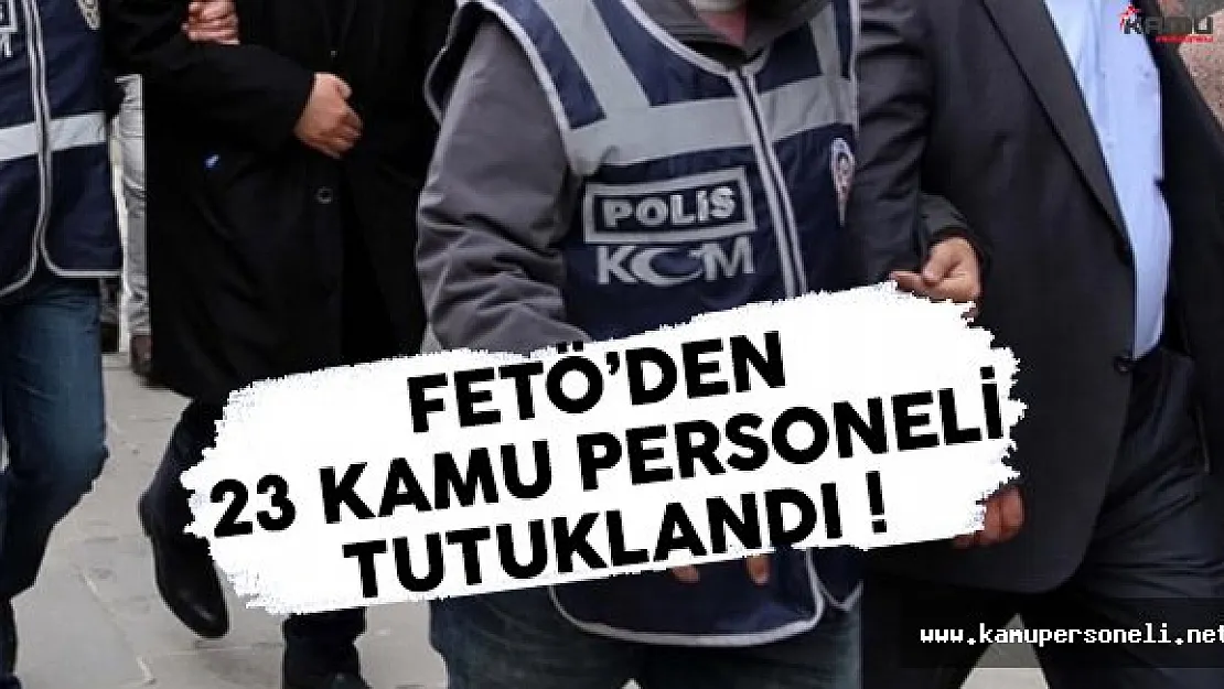 Konya'da FETÖ'den 23 Kamu Personeli Gözaltına Alındı
