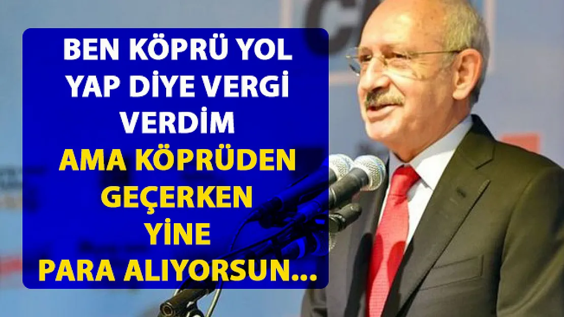 Köprü, yol ve tünel geçişleri ücretsiz olsun! Kılıçdaroğlu'ndan flaş açıklamalar