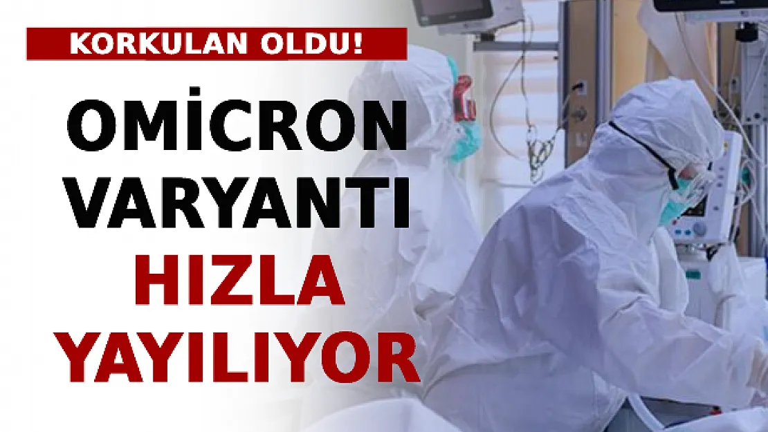 Korkulan Oldu: Omicron Varyantı Hızla Yayılıyor