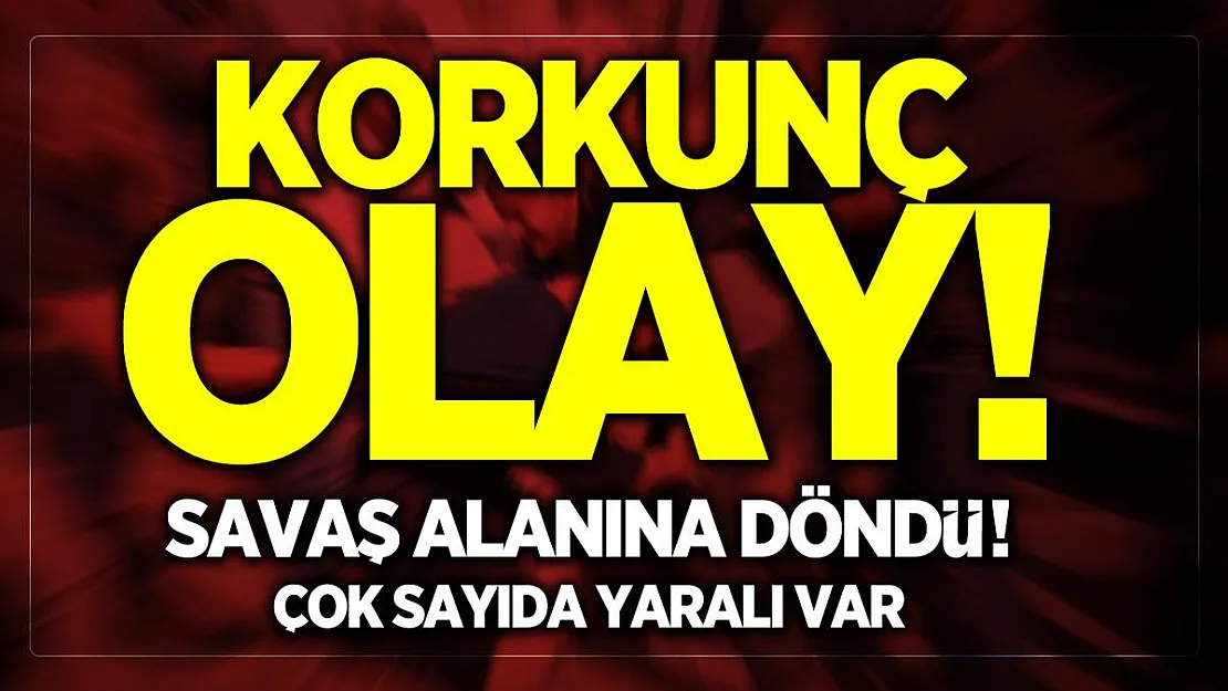 Korkunç kavga! Savaş alanına döndü! Çok sayıda yaralı var
