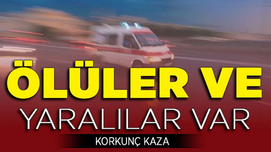 Korkunç Kaza Oldu ! Ölüler ve Yaralılar Var