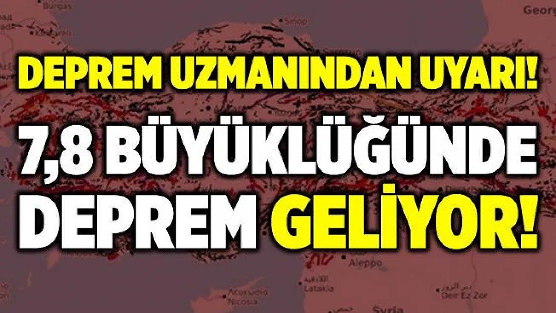 Korkutan uyarı! 7,8 büyüklüğünde deprem geliyor!