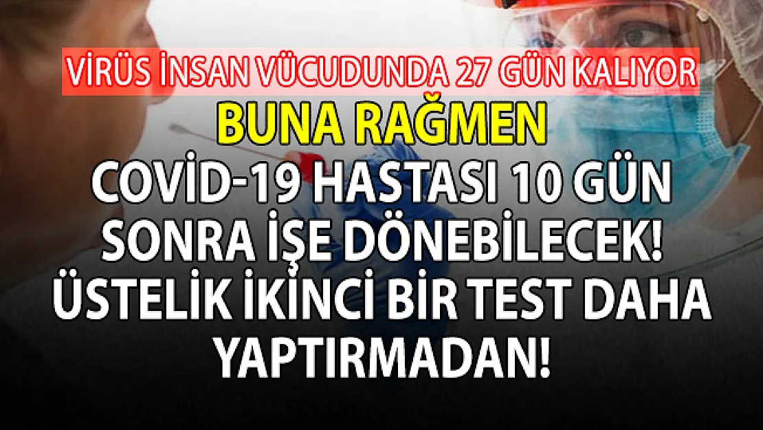 Korona hastalarının izolasyon süresi 14 günden 10 güne düşürüldü!