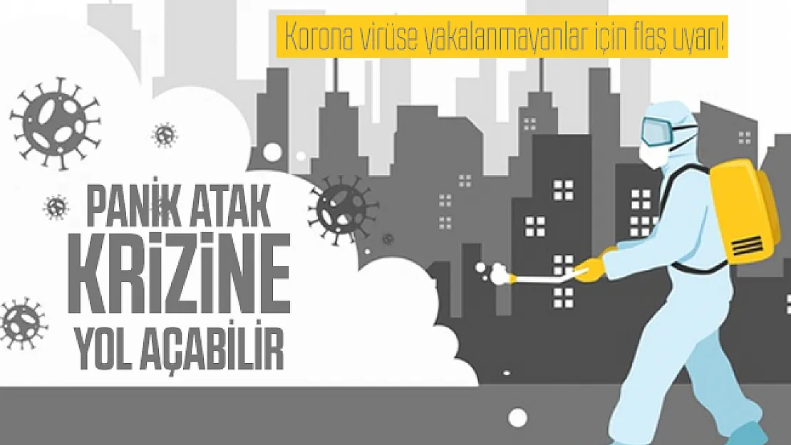 Korona virüse yakalanmayanlar için flaş uyarı! Panik atak krizine yol açabilir
