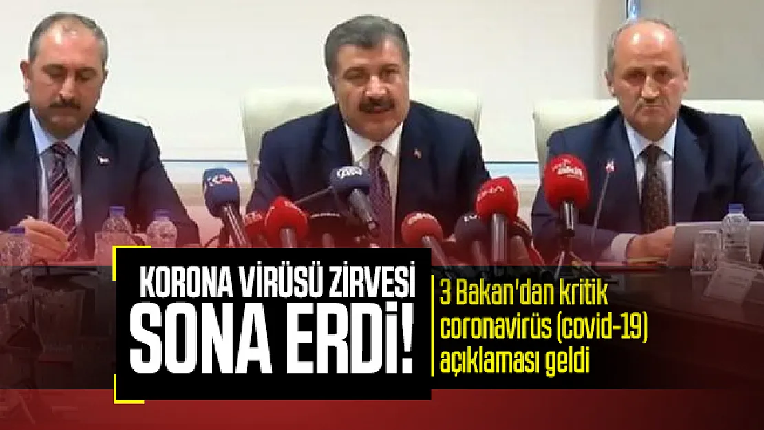 Korona virüsü zirvesi sona erdi! 3 Bakan'dan kritik coronavirüs (covid-19) açıklaması geldi