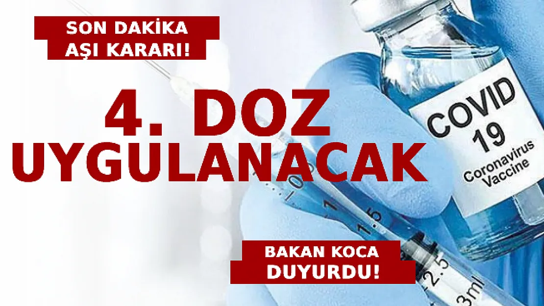 Koronavirüs Aşısında Son Dakika: 4. Doz Uygulanacak