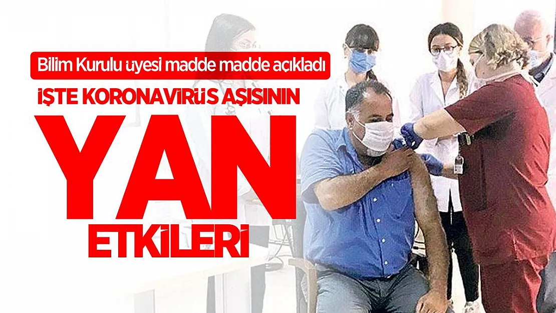 Koronavirüs aşısının yan etkileri açıklandı! Bilim Kurulu üyesi madde madde açıkladı