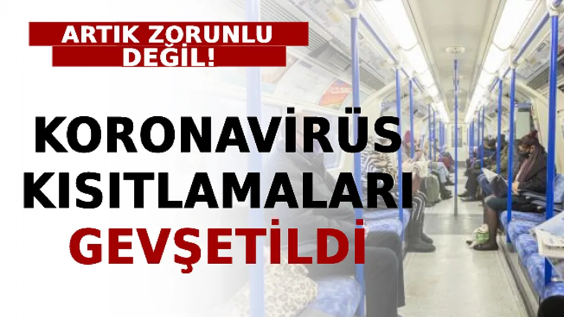Koronavirüs Kısıtlamaları Gevşetildi! Artık Zorunlu Değil