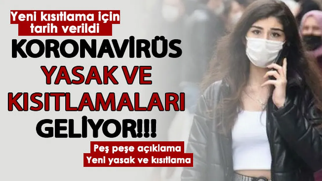Koronavirüs nedeniyle yeni yasaklar ve kısıtlamalar geliyor! Tarih verildi