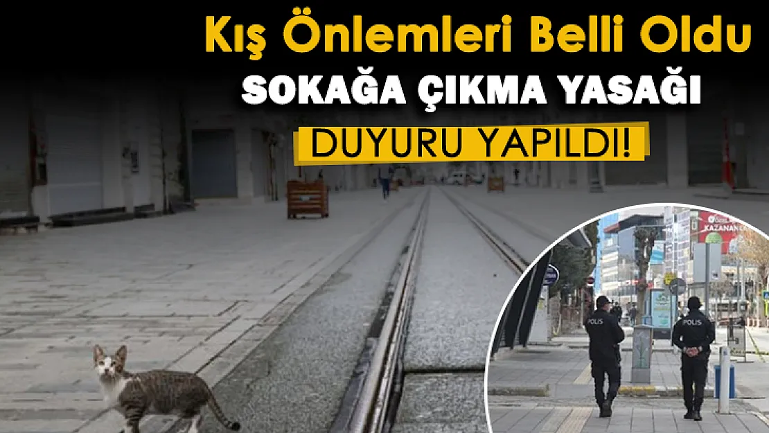 Koronavirüs salgını kış önlemleri belli oldu: Hafta sonları sokağa çıkma yasağı duyurusu