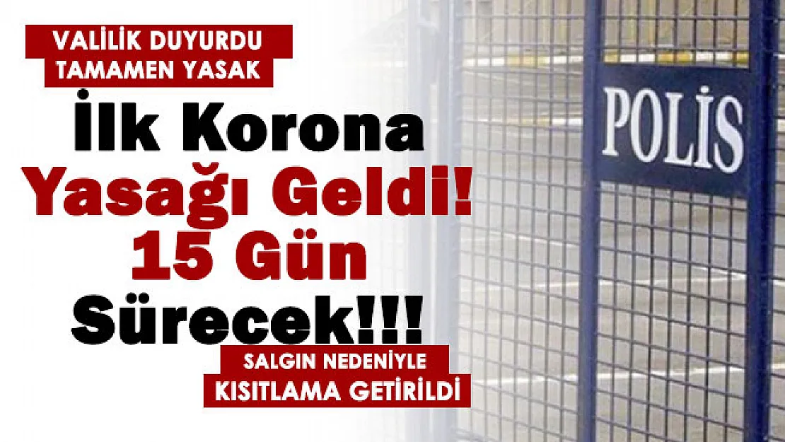 Koronavirüs salgını nedeniyle ilk kısıtlama getirildi! Valilik duyurdu: İl genelinde 15 gün boyunca tamamen yasaklandı