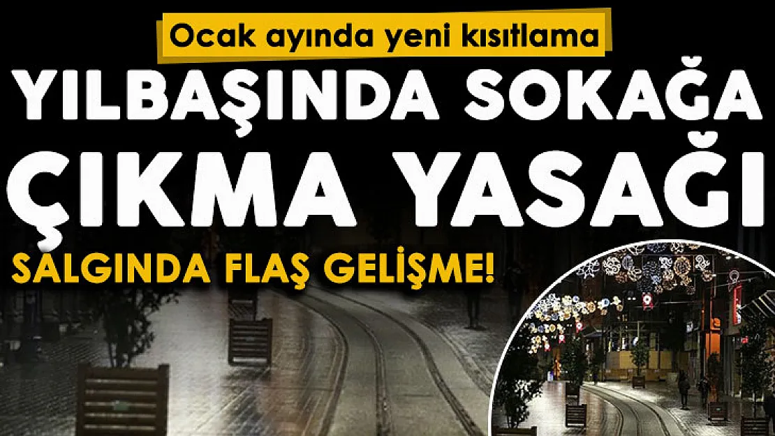 Koronavirüs salgınında flaş gelişme! Yılbaşında sokağa çıkma yasağı ve Ocak ayında yeni kısıtlamalar