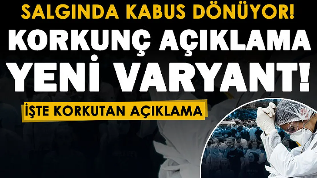 Koronavirüs salgınında kabus dönüyor! Korkunç açıklama yapıldı: Yeni varyant geldi