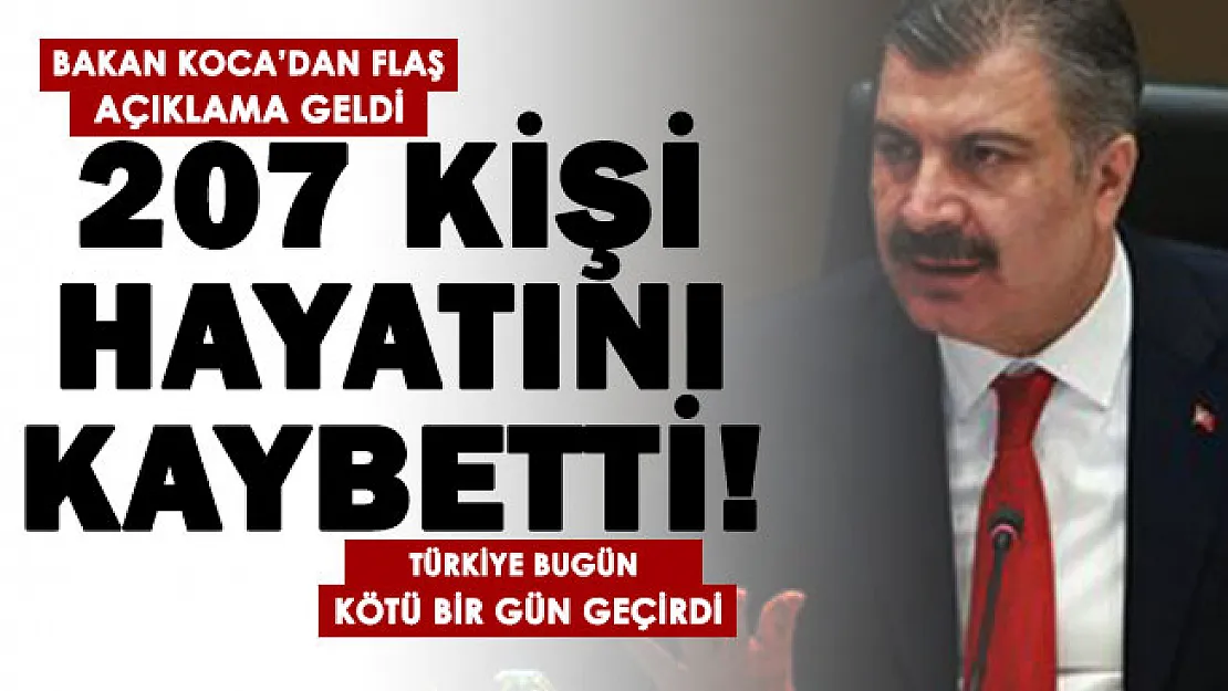 Koronavirüs salgınında korkutan tablo açıklandı! 207 kişi hayatını kaybetti: Bakan Koca'dan önemli açıklama geldi
