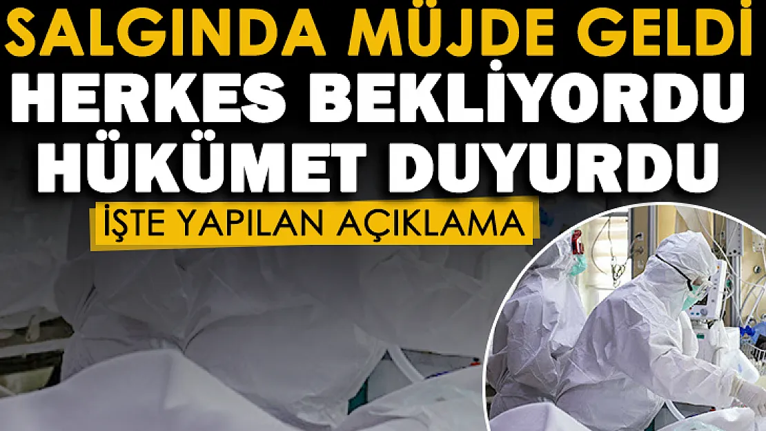 Koronavirüs salgınında müjdeli gelişme! Herkesin beklediği müjdeyi hükümet duyurdu