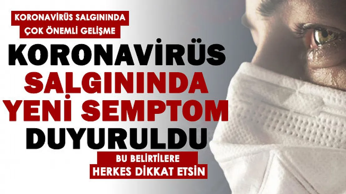 Koronavirüs salgınının yeni belirtisi ortaya çıktı! Salgının seyri değişiyor: Herkes bu yeni belirtilere dikkat etsin