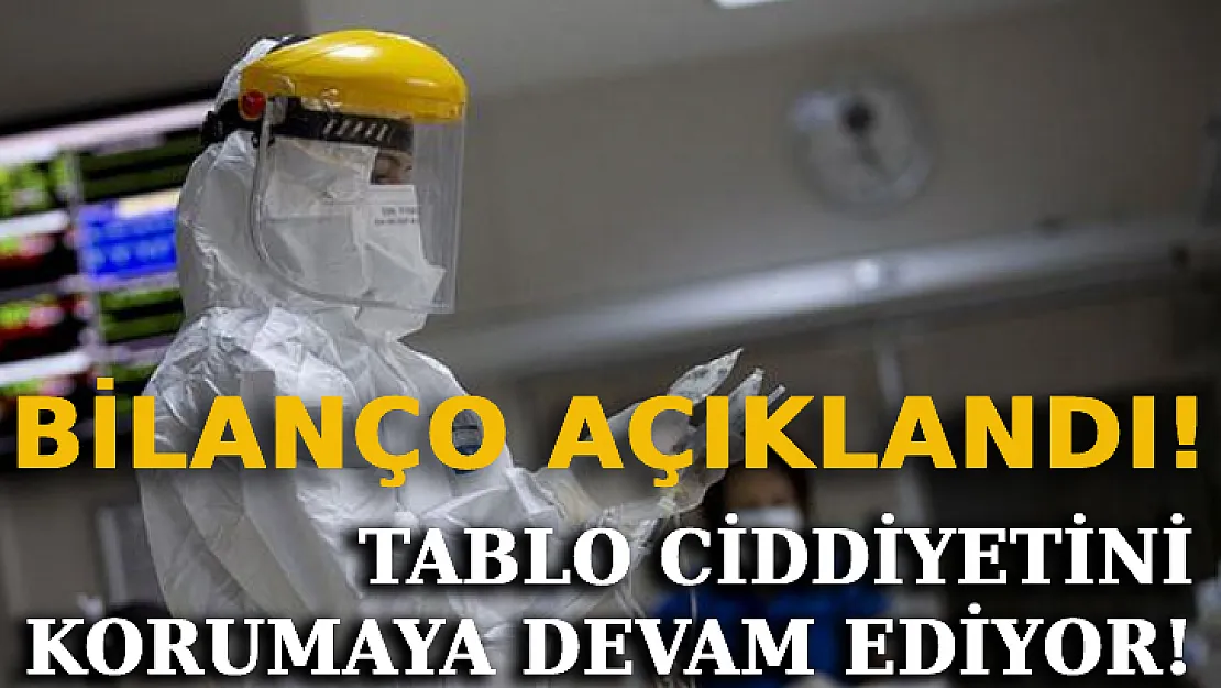 Koronavirüs Tablosu Ciddiyetini Korumaya Devam Ediyor!
