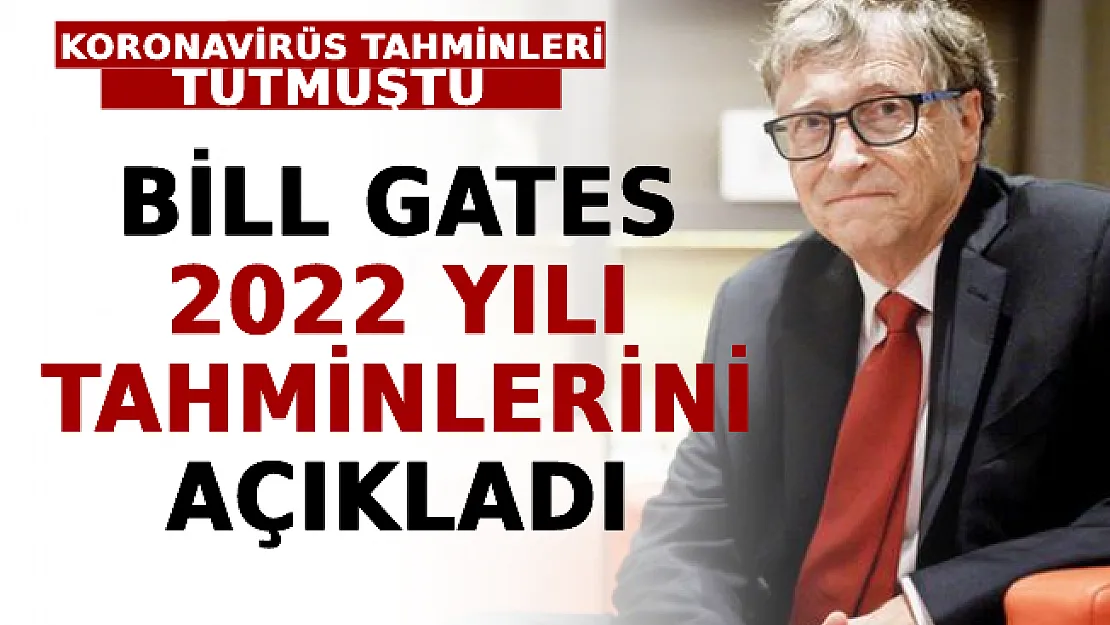 Koronavirüs Tahminleri Tutmuştu! Bill Gates 2022 Yılı Tahminlerini Açıkladı