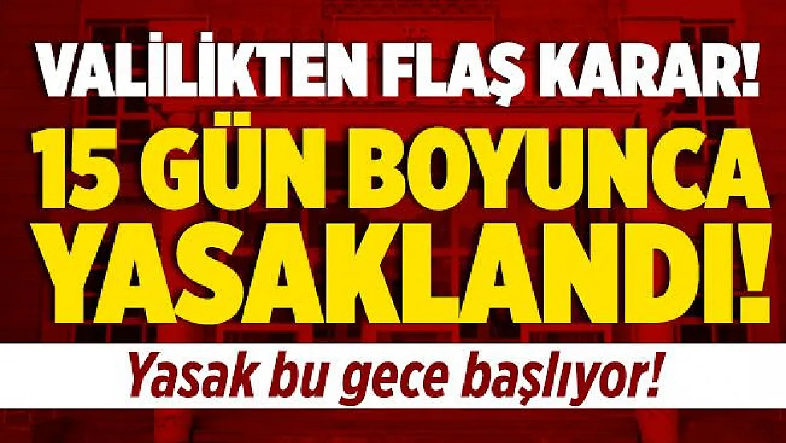 Koronavirüs tedbirleri geri gelmeye başladı! Valilik 15 günlük yasak kararını açıkladı!