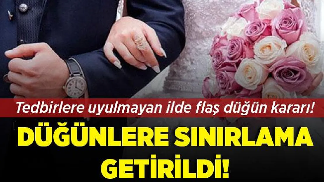 Koronavirüs tedbirlerine uymayan ilde düğünlere sınırlama getirildi!