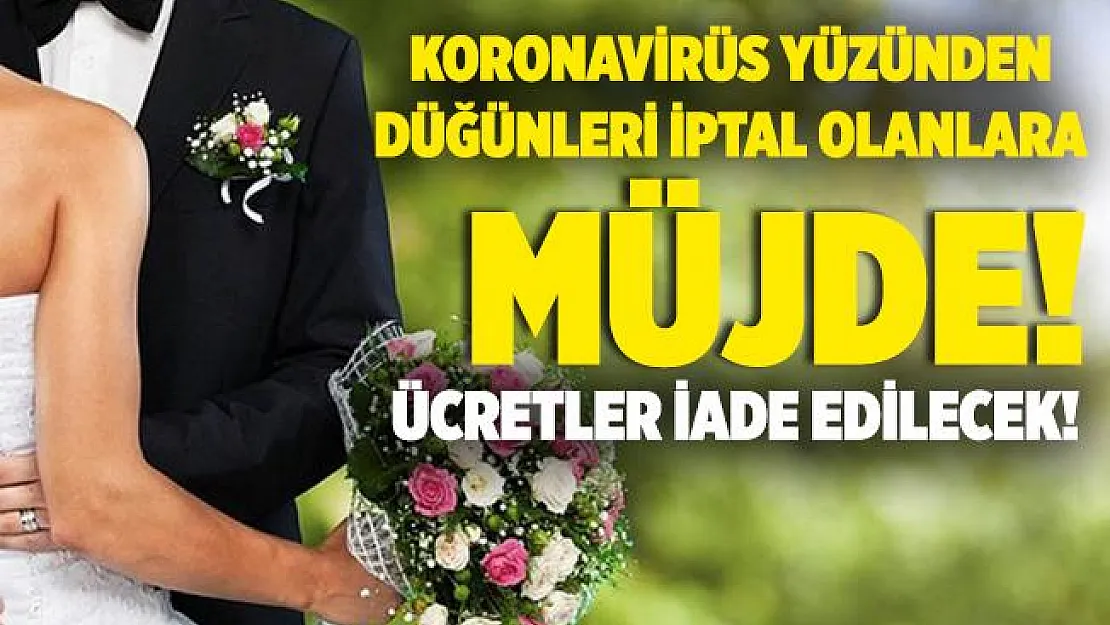 Koronavirüs yüzünden düğünleri iptal olanlara müjde! Ücretler iade edilecek!