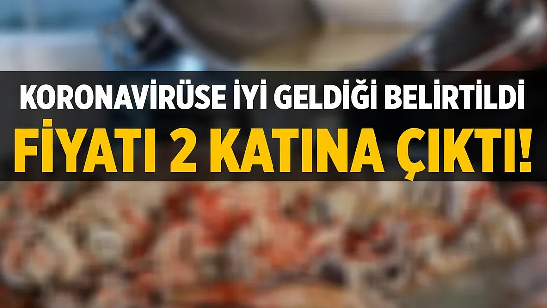 Koronavirüse iyi geldiği söylenince fiyatı 2 katına çıktı!