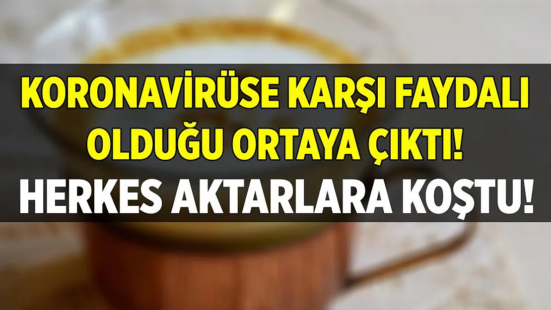 Koronavirüse karşı faydalı olduğu ortaya çıktı! Herkes aktarlara koşmaya başladı!