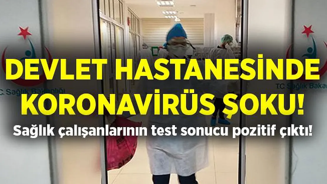 Koronavirüste şoke eden gelişme! Devlet hastanesindeki sağlık çalışanlarının test sonucu pozitif çıktı!