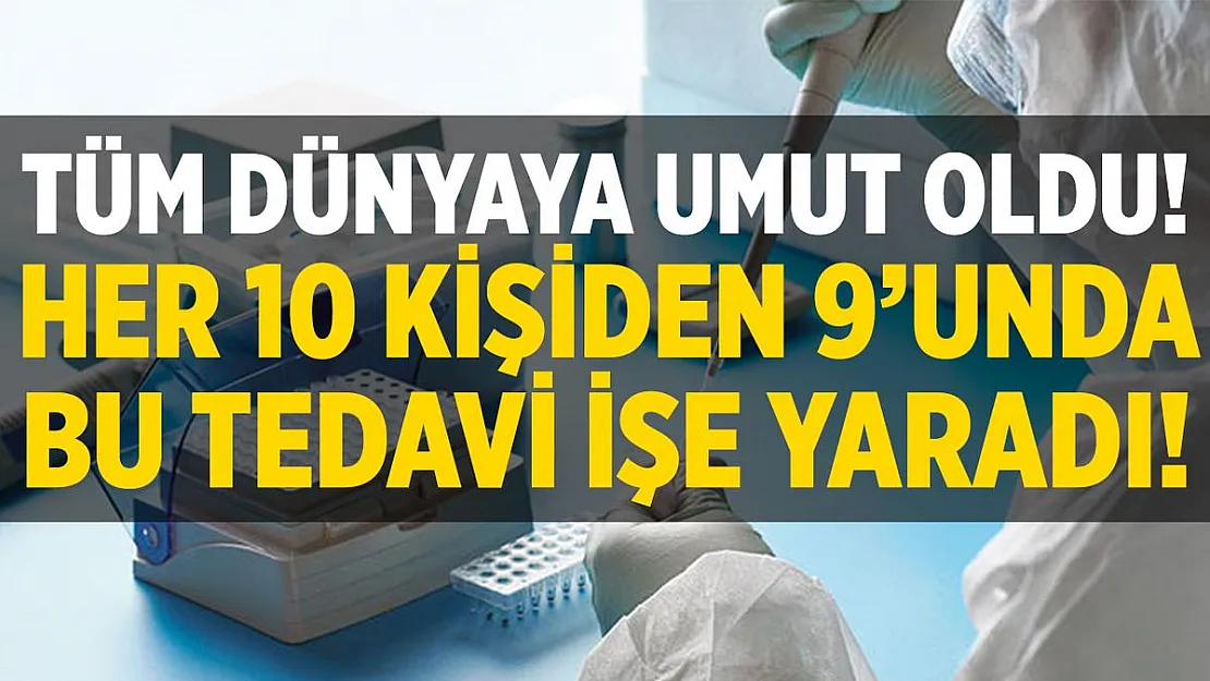 Koronavirüste yeni tedavi tüm dünyaya umut oldu! Her 10 kişiden 9'unda etkili!