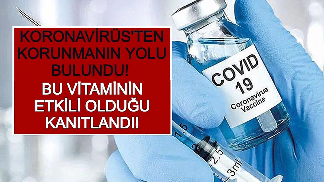 Koronavirüs'ten Korunmanın Yolu Bulundu! Bu Vitaminin Etkili Olduğu Kanıtlandı!