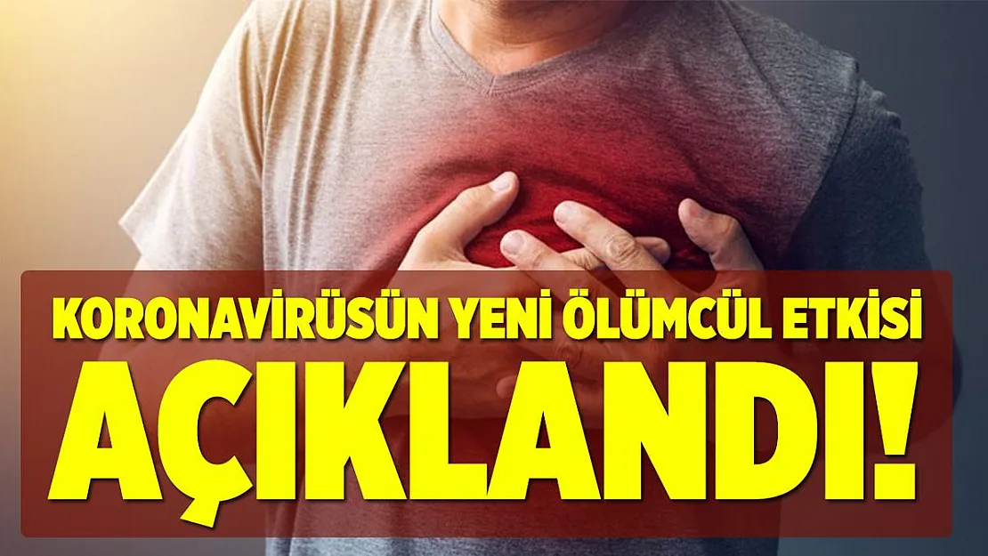 Koronavirüsün bir ölümcül etkisi daha açıklandı!