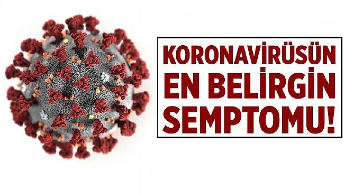 Koronavirüsün en belirgin semptomu!