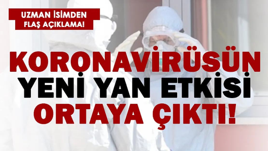 Koronavirüsün yeni yan etkisi ortaya çıktı!
