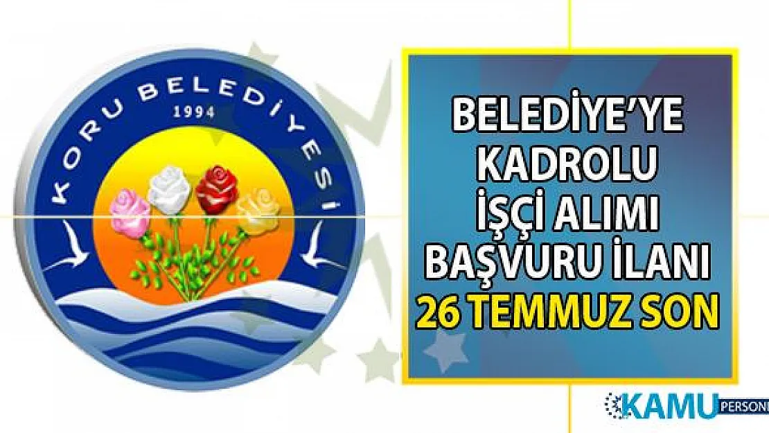 Koru Belediyesi kadrolu 6 işçi alımı başvuru ilanı