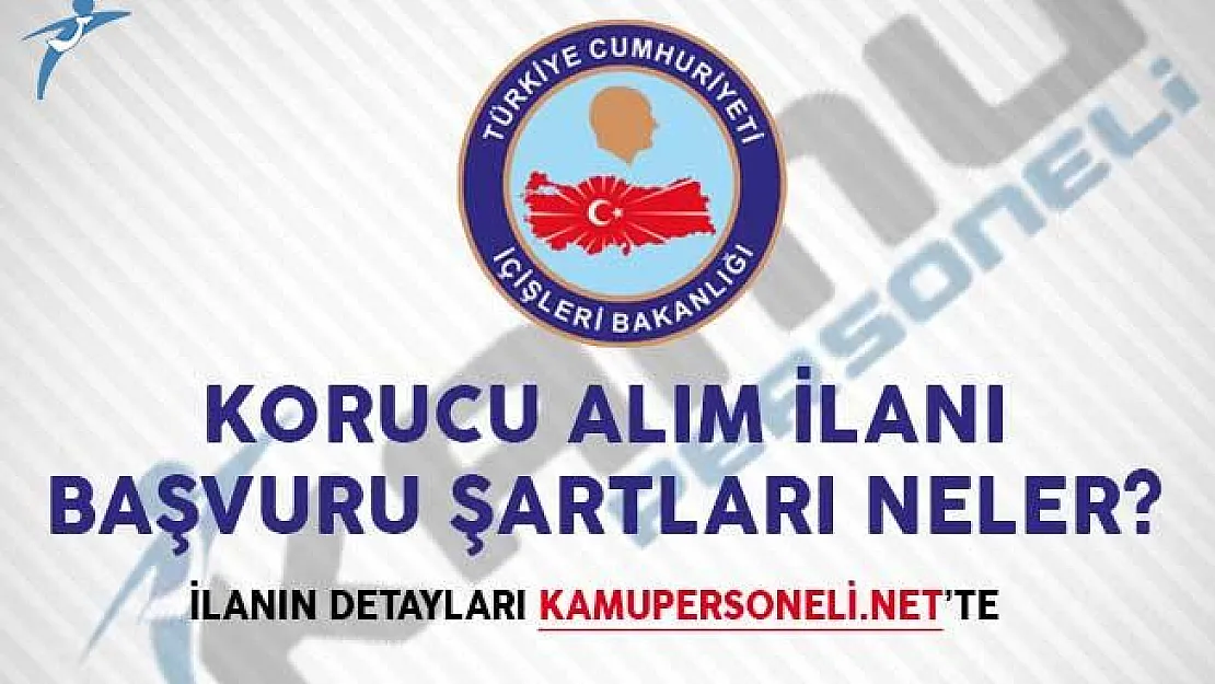 Korucu Alım İlanı Başvuru Şartları Neler?
