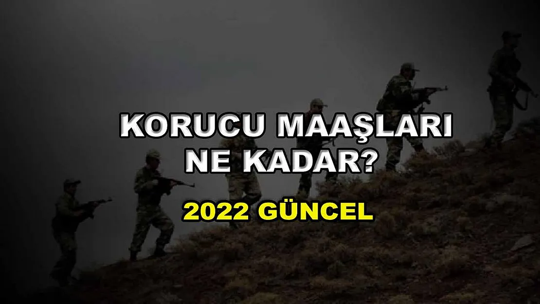 Korucu Maaşları Ne Kadar? 2022 Güncel