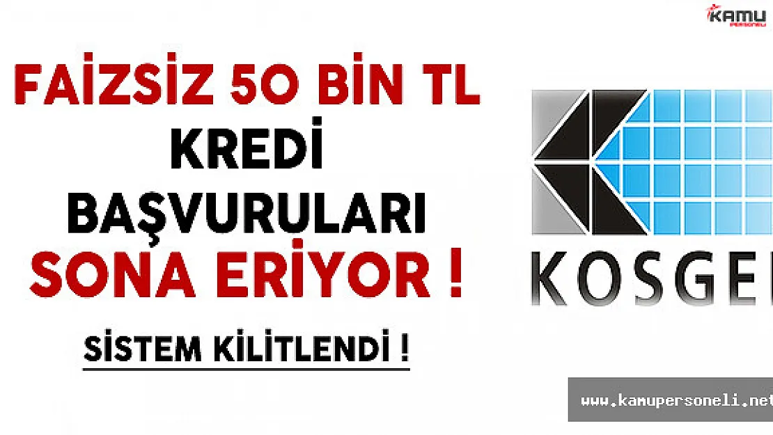 KOSGEB Faizsiz 50 Bin TL Kredi Başvuruları Sona Eriyor ! (Sistem Kilitlendi)