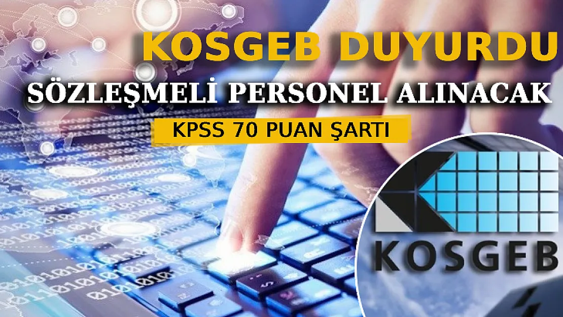 KOSGEB Sözleşmeli 3 Bilişim Personeli Alacak!